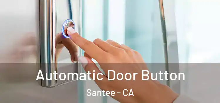  Automatic Door Button Santee - CA
