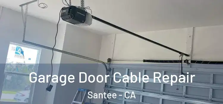  Garage Door Cable Repair Santee - CA