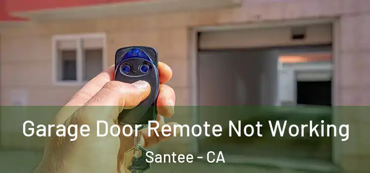  Garage Door Remote Not Working Santee - CA