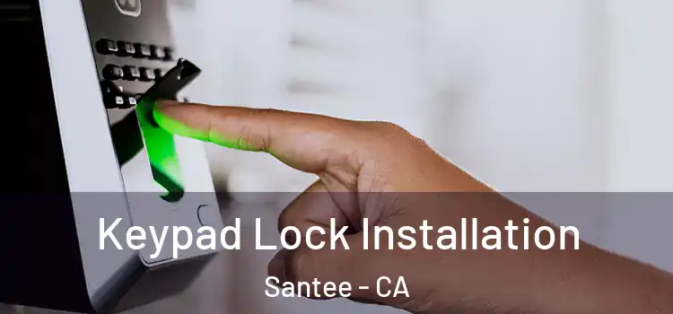  Keypad Lock Installation Santee - CA