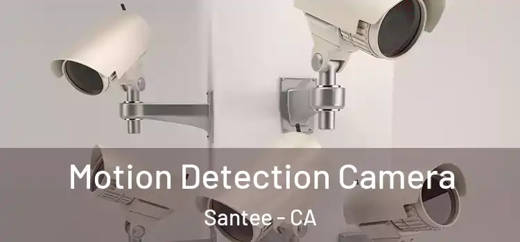  Motion Detection Camera Santee - CA